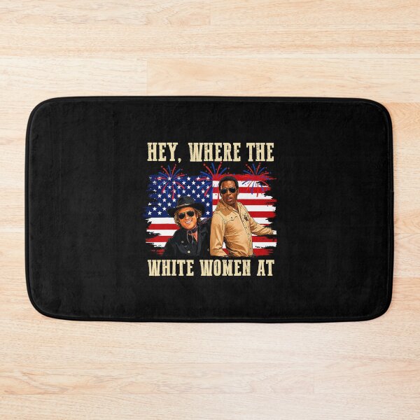 Item preview, Hey Where The White Women AT Fourth July Humor designed and sold by Noctivyra.