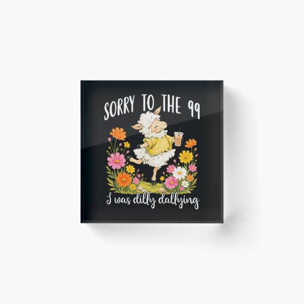 Item preview, Funny Sorry to The 99 I was Dilly Dallying Floral Lost Sheep designed and sold by camronrufuh.