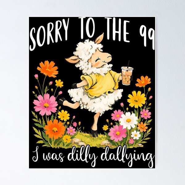 Item preview, Funny Sorry to The 99 I was Dilly Dallying Floral Lost Sheep designed and sold by camronrufuh.