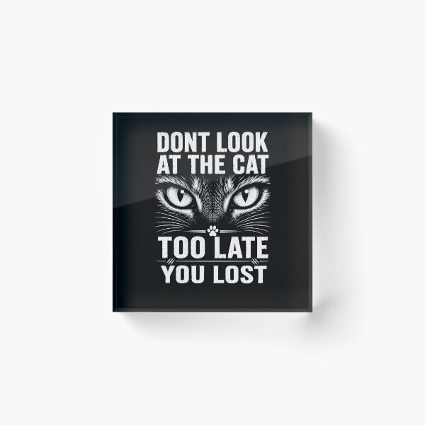 Item preview, Dont Look At The Cat You Lost Funny Cat Challenge designed and sold by LuckyLukasArt.
