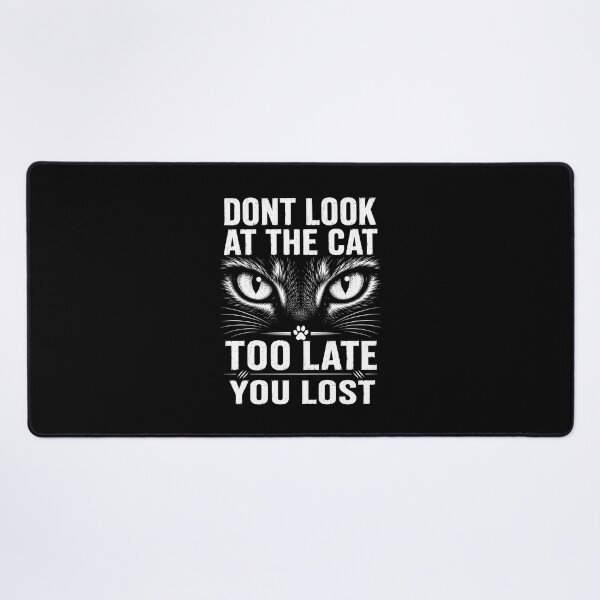 Item preview, Dont Look At The Cat You Lost Funny Cat Challenge designed and sold by LuckyLukasArt.
