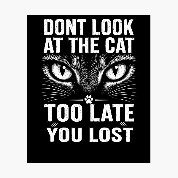 Item preview, Dont Look At The Cat You Lost Funny Cat Challenge designed and sold by LuckyLukasArt.