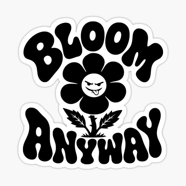 Item preview, Bloom Anyway Funny Flower Retro Graphic designed and sold by dhirender.