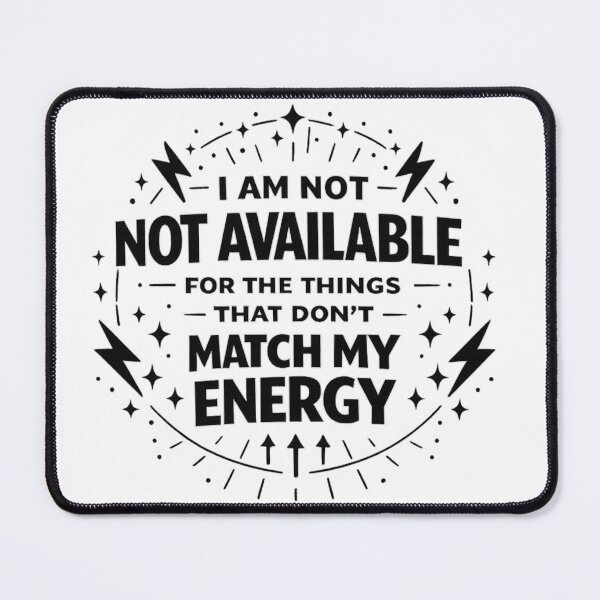 Item preview, I Am Not Available For The Things That Don't Match My Energy | Empowering Boundaries Quote designed and sold by StickerBloom-4U.
