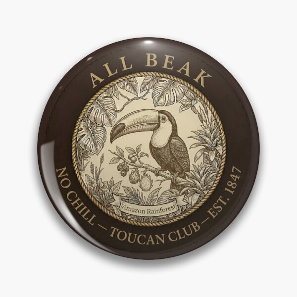 Item preview, All Beak No Chill Toucan Club Humor Badge designed and sold by CalmCapy Co.