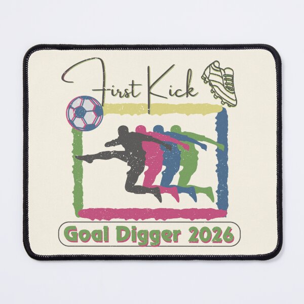 Item preview, First Kick Goal Digger 2026 designed and sold by DJava-ArtO.