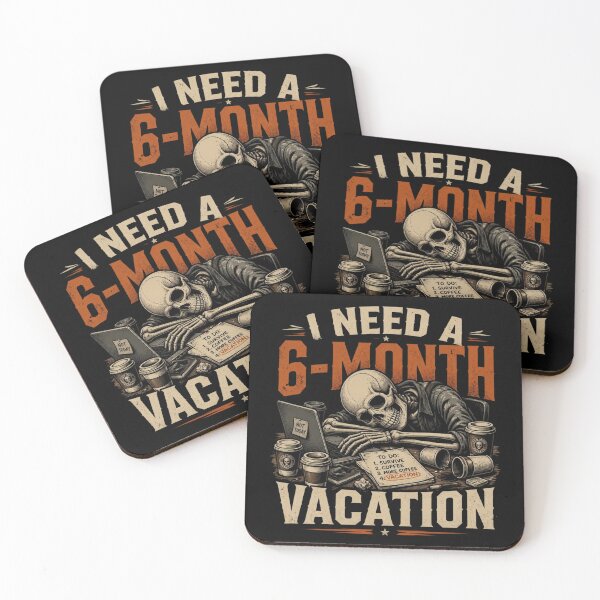 Item preview, I Need a 6-Month Vacation – Funny Skeleton Quote designed and sold by ABLAT-CREATIONS.