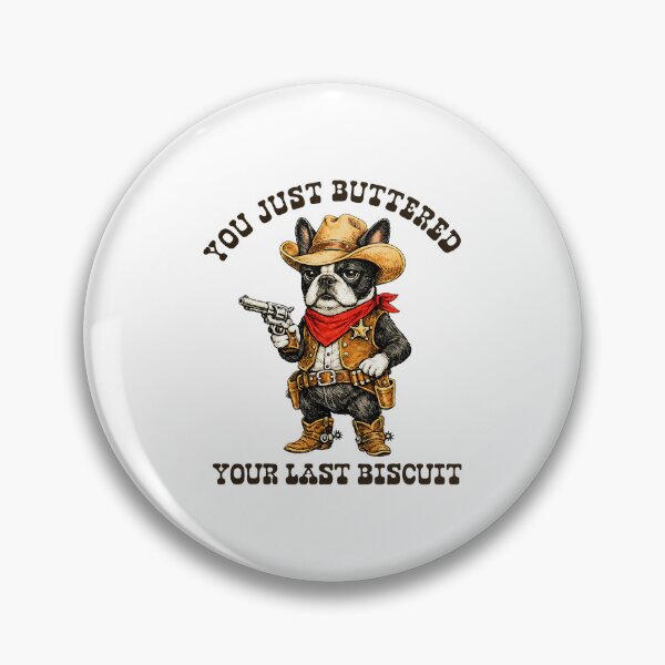 Item preview, You've Just Buttered Your Last Biscuit Funny Cowboy Dog designed and sold by OddPopARt.