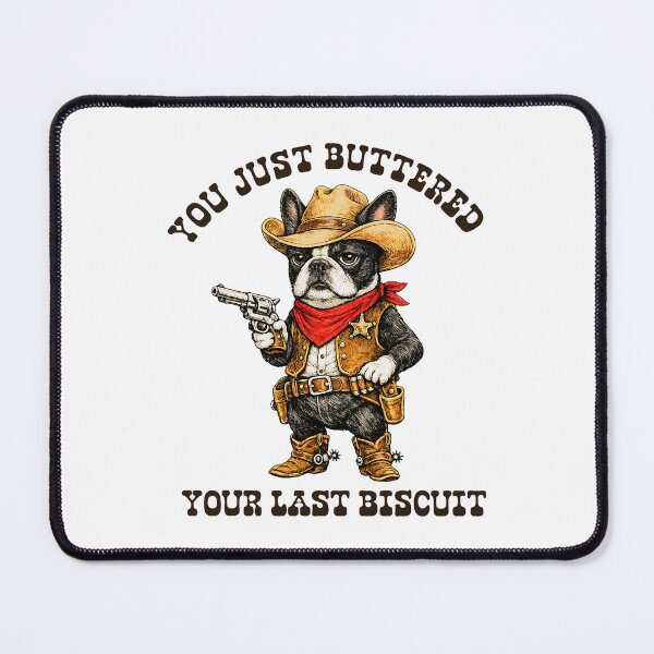 Item preview, You've Just Buttered Your Last Biscuit Funny Cowboy Dog designed and sold by OddPopARt.
