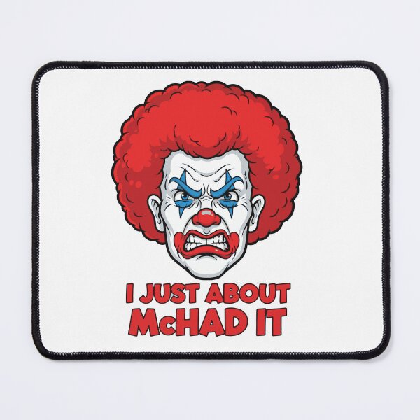 Item preview, I Just About McHad It Clown - Gift for Fast Food Workers designed and sold by raedattia.