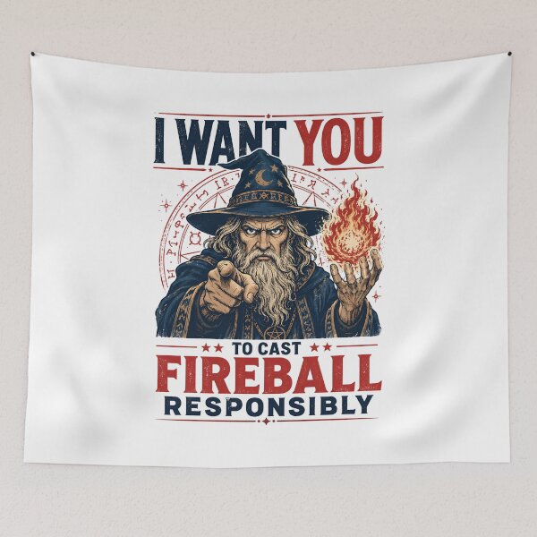 Item preview, I Want You To Cast Fireball Responsibly Wizard Graphic designed and sold by Fenay Designs.