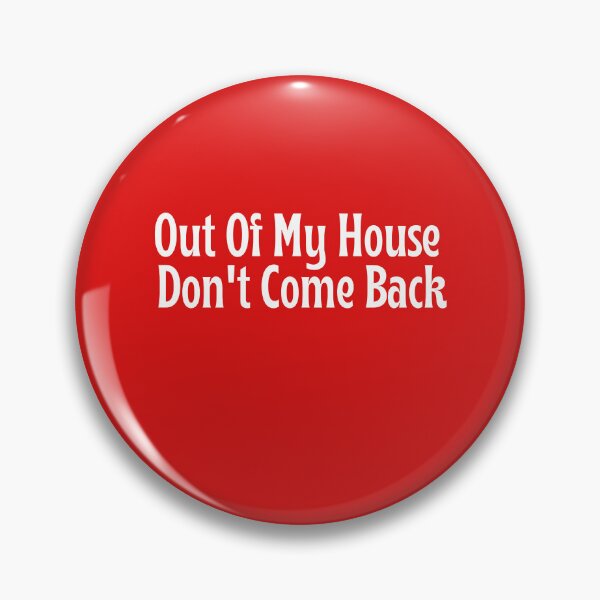 Item preview, Out Of My House. Don't Come Back - Funny Introvert T-shirt designed and sold by OopsIDrewIt.