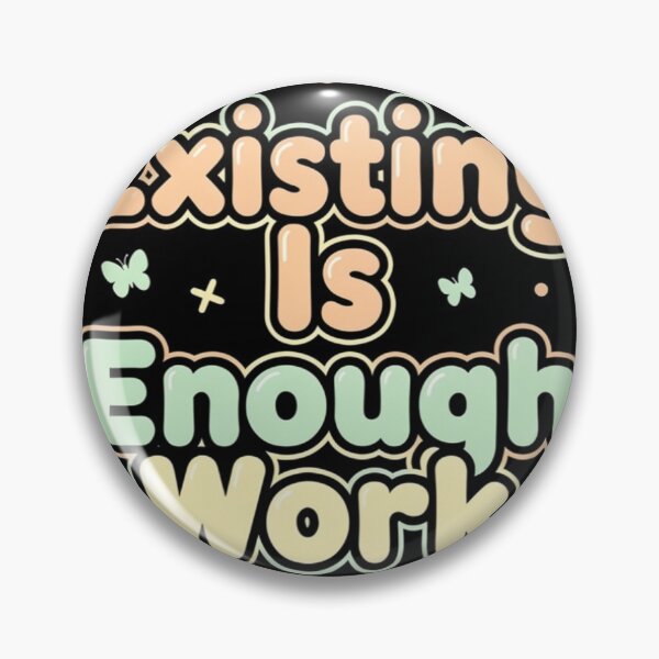 Item preview, Existing is enough work designed and sold by Benevoleantrr.