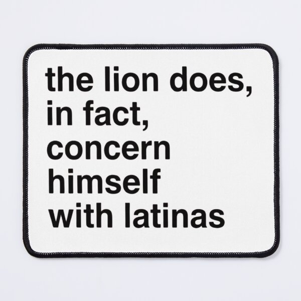 Item preview, The Lion Does In Fact Concern Himself With Latinas Funny Quote designed and sold by haitrieuic96.