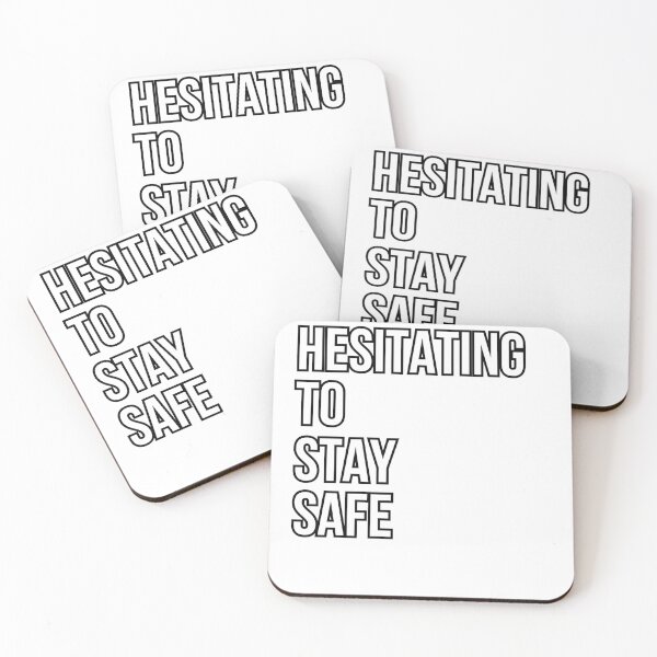 Item preview, Hesitating To Stay Safe Funny Quote 2 designed and sold by KittyKouture.