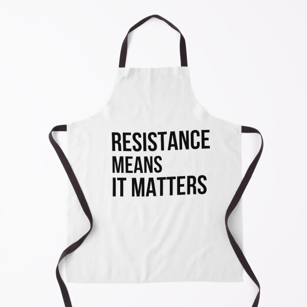 Item preview, Resistance Means It Matters Inspirational Quote designed and sold by Kinyah88.