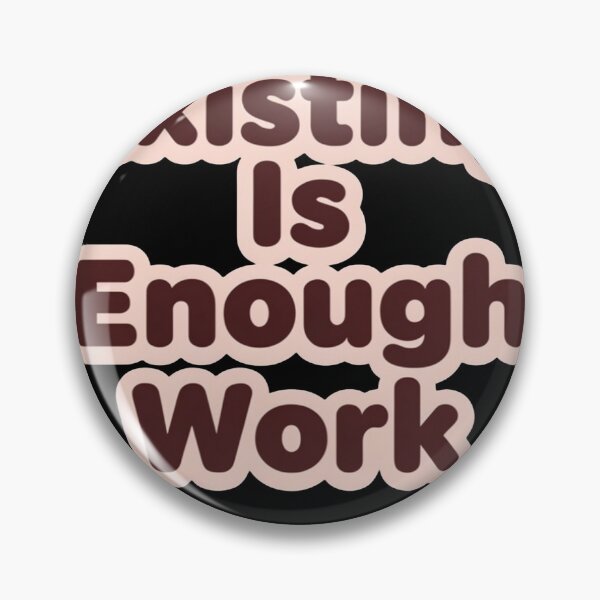 Item preview, Existing is enough work designed and sold by Benevoleantrr.