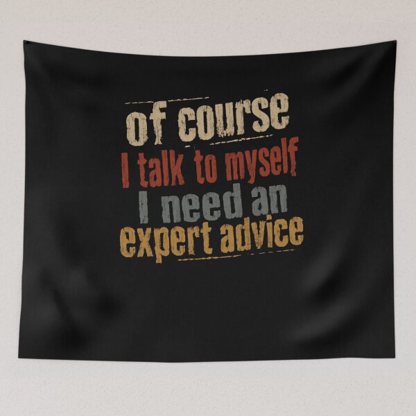 Item preview, Of Course I Talk To Myself I Need An Expert Advice Funny Personality Humor Quote designed and sold by RetroMini2026.