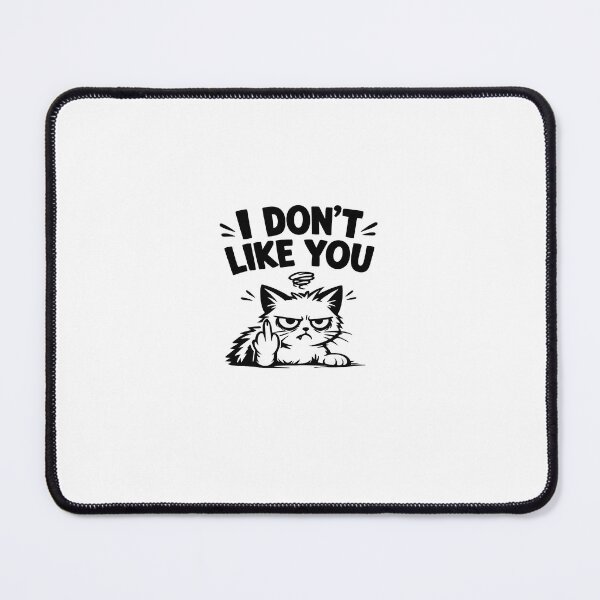 Item preview, I Don't Like You - Grumpy Cat Giving the Middle Finger Funny designed and sold by SociallyDeadClub.