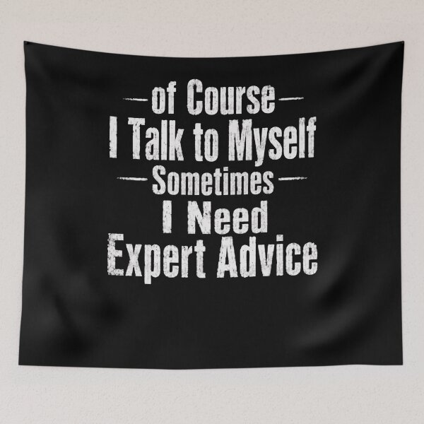 Item preview, Of Course I Talk To Myself Sometimes I Need Expert Advice Funny Quote Sarcastic Personality designed and sold by RetroMini2026.