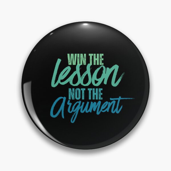 Item preview, Win the lesson, not the argument designed and sold by Happy-PrintZ.
