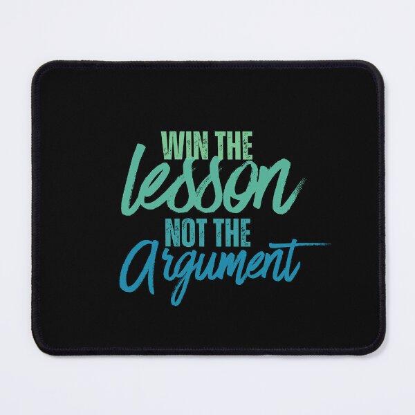 Item preview, Win the lesson, not the argument designed and sold by Happy-PrintZ.
