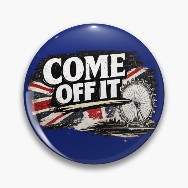 Item preview, Come Off It | Funny British Slang London Eye & Union Jack designed and sold by YoSum.