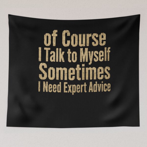 Item preview, Of Course I Talk To Myself Sometimes I Need Expert Advice Funny Witty Quote Humor designed and sold by RetroMini2026.