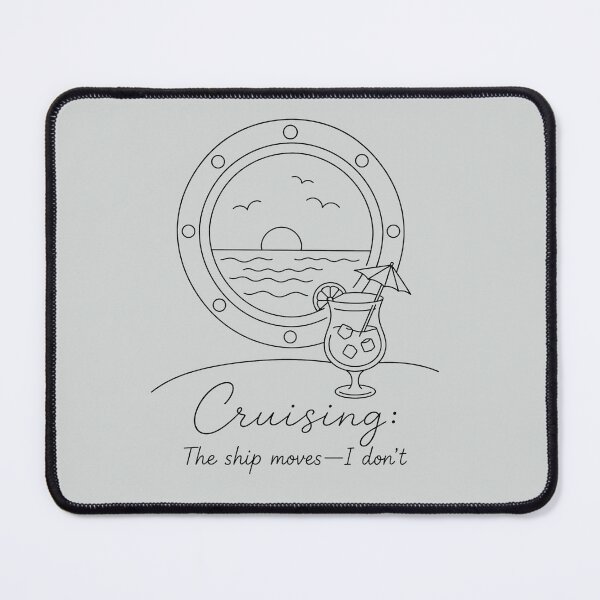 Item preview, Cruising: The ship moves I don't. Funny Cruise Vacation  designed and sold by gauthier-studio.