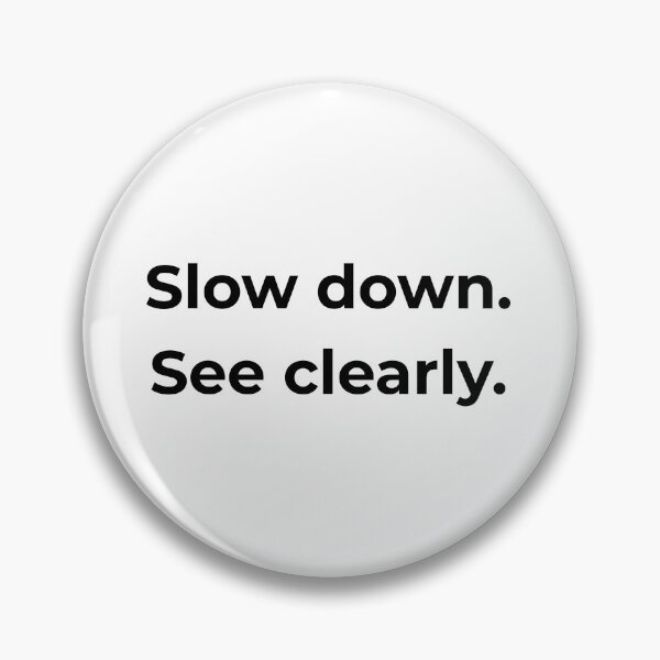 Item preview, Slow down. See clearly. designed and sold by MPSTUDIOPL.