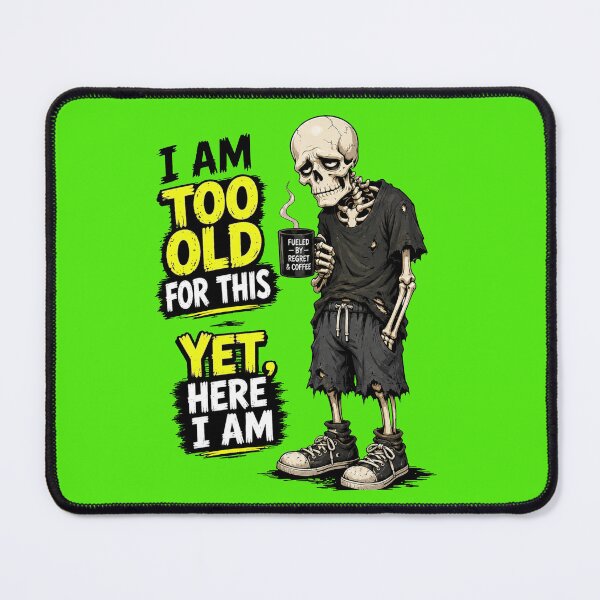 Item preview, Exhausted Skeleton With Coffee – Funny “I Am Too Old for This Yet Here I Am” Relatable Tired Humor Shirt Design designed and sold by shorethings.