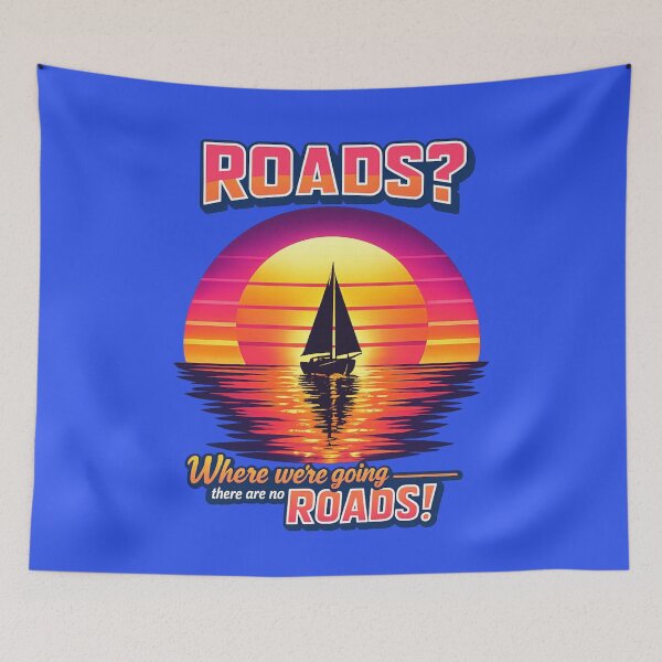 Item preview, Roads? Where we're going there are no Roads! Sailing into sunset. designed and sold by shorethings.