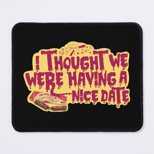 Item preview, I thought we were having a nice date designed and sold by All That Jazz Store.