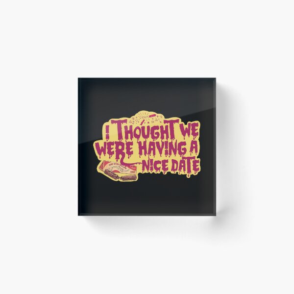 Item preview, I thought we were having a nice date designed and sold by All That Jazz Store.