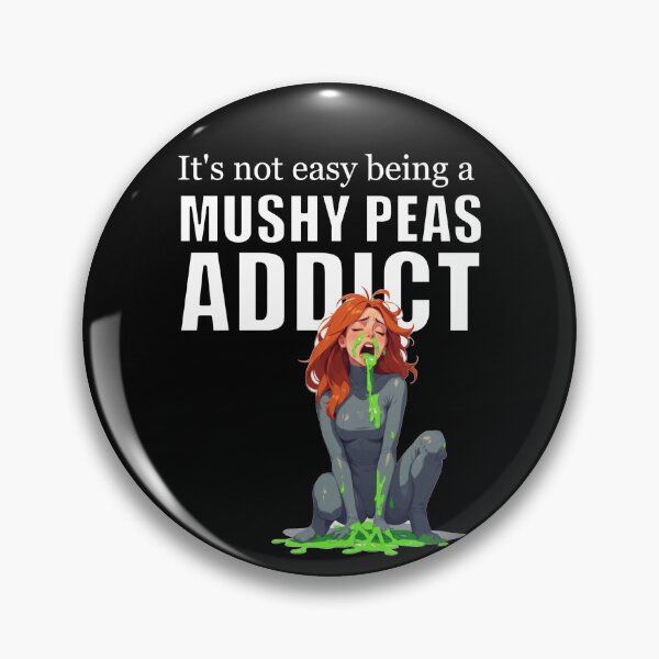 Item preview, It's Not Easy Being a Mushy Peas Addict designed and sold by halibutgoatramb.