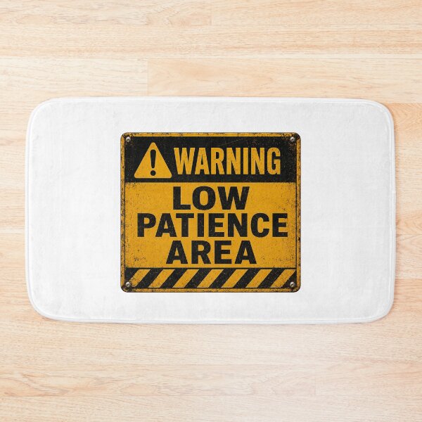 Item preview, SIGNS - Warning! low patience area designed and sold by MetusArt.