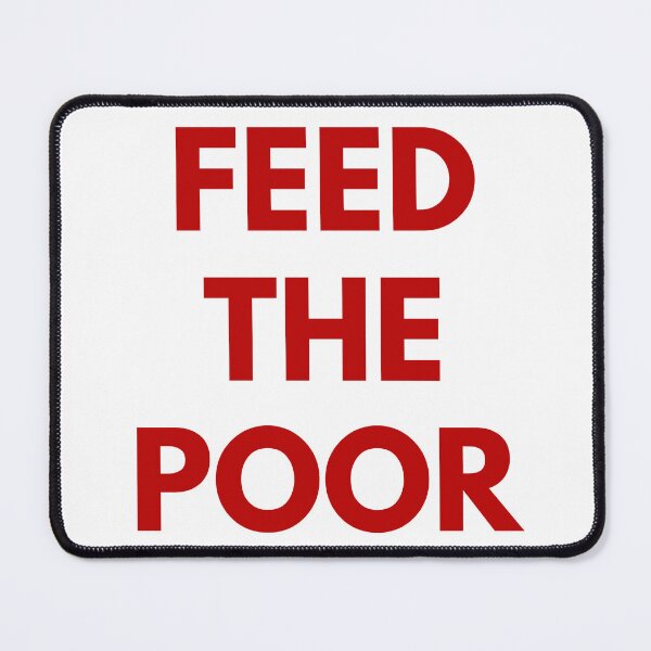 Item preview, "Feed The Poor" - Antifa - Communism - 161 - AFA - FCK designed and sold by Sticks-Like-Gum.