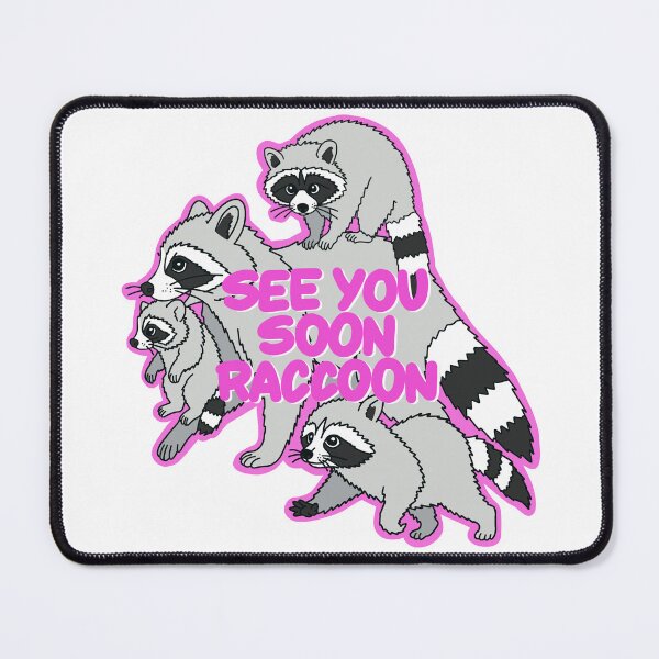 Item preview, See You Soon Raccoon designed and sold by boberweiser.