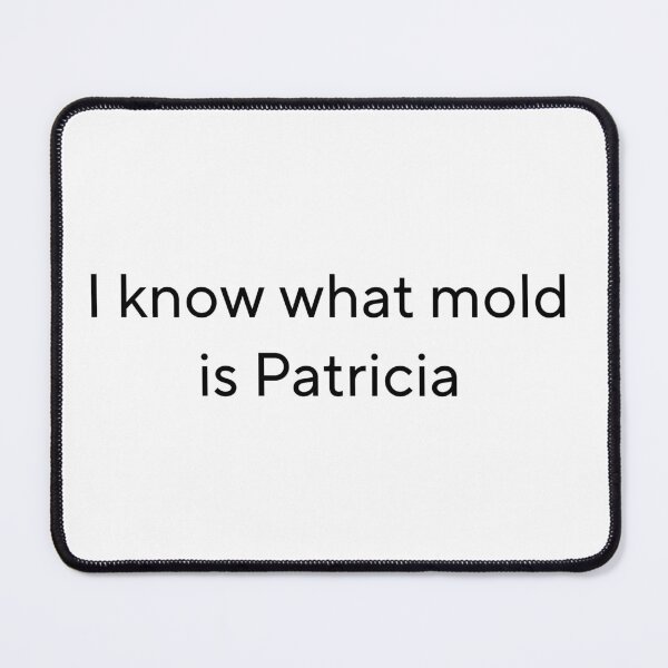 Item preview, I know what mold is, Patricia designed and sold by Lexi DesignZ .