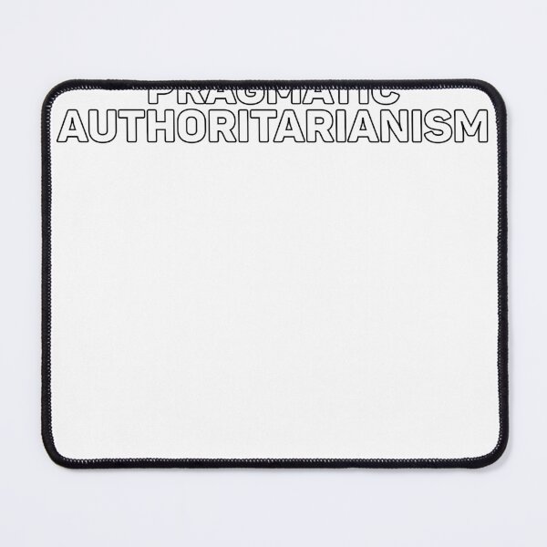 Item preview, pragmatic authoritarianism designed and sold by weirdcountry.