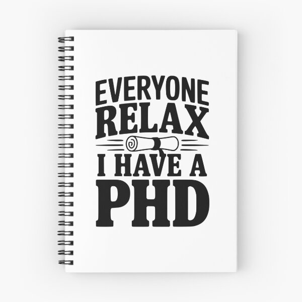 Item preview, Everyone Relax I Have a PhD designed and sold by Frank Ring.
