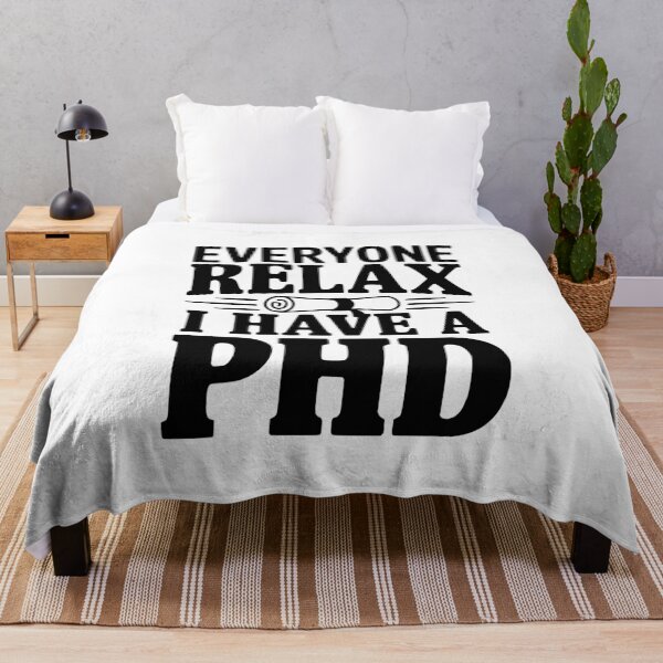 Item preview, Everyone Relax I Have a PhD designed and sold by Frank Ring.