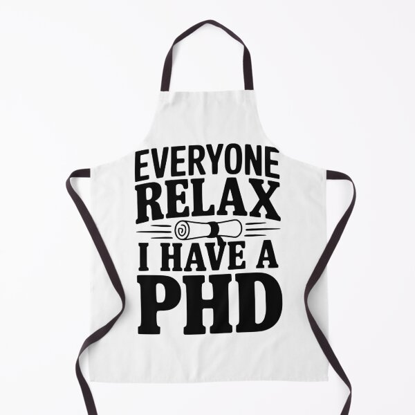 Item preview, Everyone Relax I Have a PhD designed and sold by Frank Ring.
