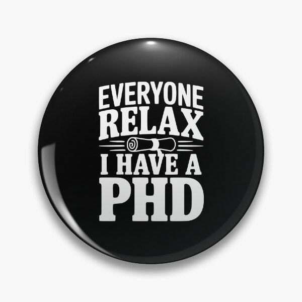 Item preview, Everyone Relax I Have a PhD designed and sold by Frank Ring.