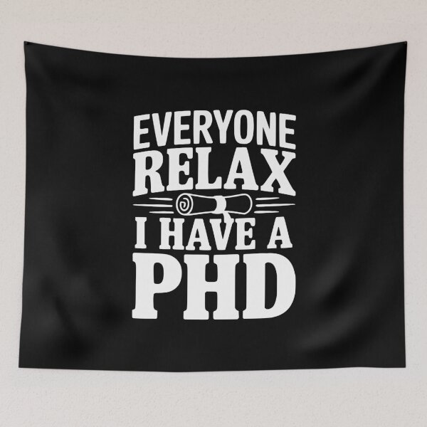 Item preview, Everyone Relax I Have a PhD designed and sold by Frank Ring.