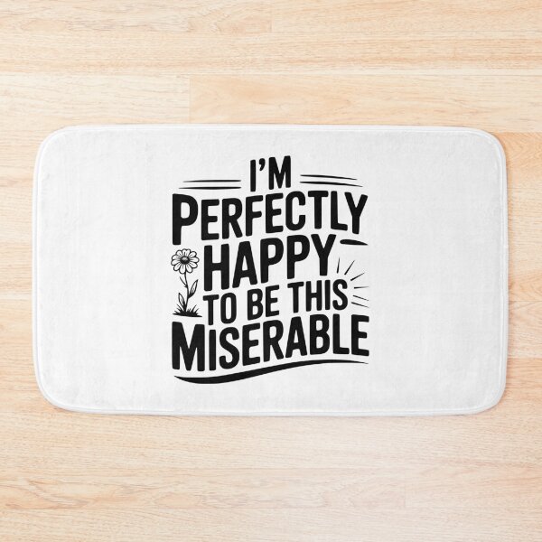 Item preview, I'm Perfectly Happy To Be This Miserable designed and sold by Frank Ring.