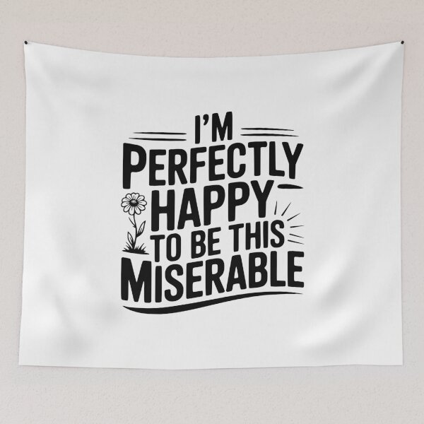 Item preview, I'm Perfectly Happy To Be This Miserable designed and sold by Frank Ring.