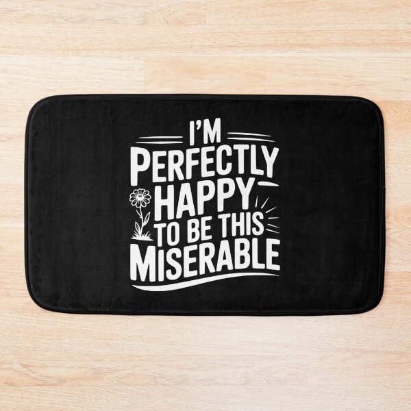 Item preview, I'm Perfectly Happy To Be This Miserable designed and sold by Frank Ring.