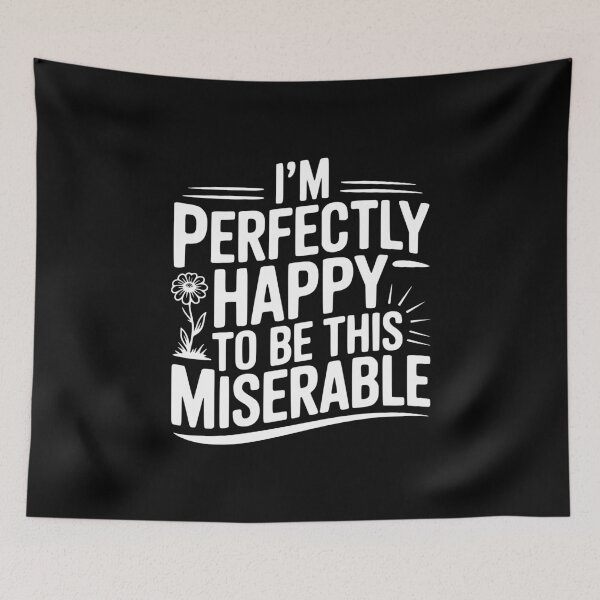 Item preview, I'm Perfectly Happy To Be This Miserable designed and sold by Frank Ring.