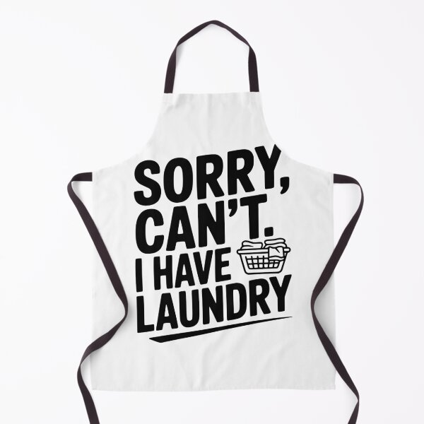 Item preview, Sorry Can't. I Have Laundry designed and sold by Frank Ring.
